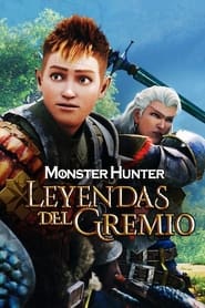 Monster Hunter: Leyendas del gremio (2021) | Monster Hunter: Legends of the Guild