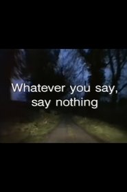 Whatever You Say, Say Nothing (1995)