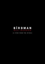 Birdman: All-Access (A View From the Wings) 2015