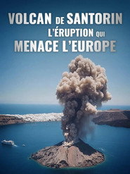 Volcan de Santorin, l'éruption qui menace l'Europe