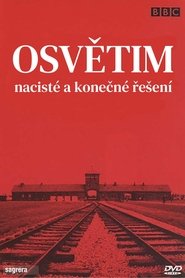 Osvětim: nacisté a konečné řešení