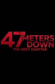 47 Meters Down: The Next Chapter (2019)