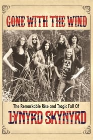 Poster Gone with the Wind: The Remarkable Rise and Tragic Fall of Lynyrd Skynyrd