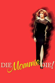 Poster Die, Mommie, Die!