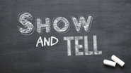 Show and Tell!