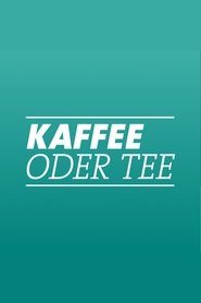 Poster for Kaffee oder Tee?