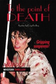 To the Point of Death (1995)