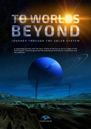 To Worlds Beyond. Journey Through The Solar System (2016)