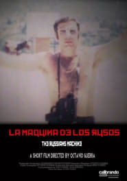 Regarder La máquina de los rusos (2015) Film En Streaming  HD Gratuit Complet