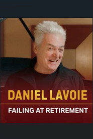 Daniel Lavoie: Failing at Retirement