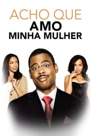 Acho que Amo Minha Mulher (2007)