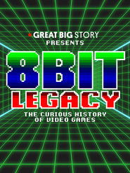 8 Bit Legacy: The Curious History of Video Games