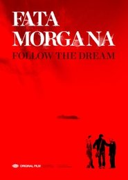 Poster Fata Morgana: Follow The Dream 2012