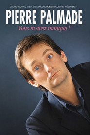 Pierre Palmade - Vous m'avez manqué