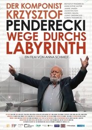 Wege Durchs Labyrinth - Der Komponist Krzysztof Penderecki streaming