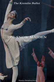 The Kremlin Ballet: The Snow Maiden
