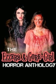 The Ezzera & Gore-Girl Horror Anthology постер