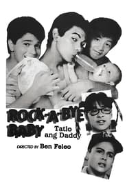 Rock-A-Bye Baby: Tatlo Ang Daddy streaming