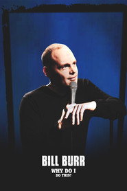 Bill Burr: Why Do I Do This? постер