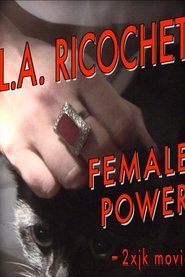 L.A. Ricochet Female Power (2012)