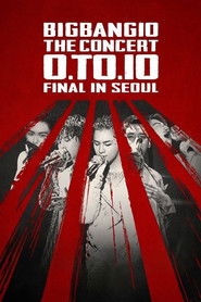 BIGBANG10 THE CONCERT: 0.TO.10 -FINAL IN SEOUL-