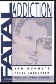 Poster Fatal Addiction: Ted Bundy's Final Interview