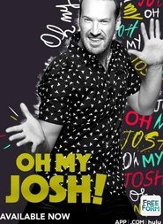 Oh My Josh! (2016) Oh My Josh! (2016)