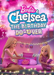Barbie & Chelsea: The Birthday Do-Over