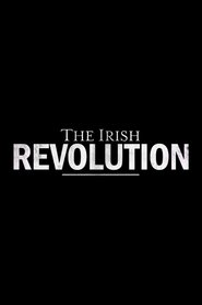 The Irish Revolution (2019) The Irish Revolution (2019)
