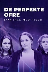 مشاهدة مسلسل De perfekte ofre: F**k ikke med piger مترجم أون لاين بجودة عالية