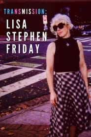 Transmission: Lisa Stephen Friday (2023)