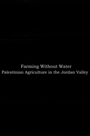 Farming Without Water: Palestinian Agriculture in the Jordan Valley