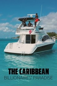 Poster The Caribbean: Billionaires' Paradise - Season 1 Episode 3 : Episode 3 2023