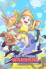 So You're Raising a Warrior