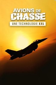 Avions de chasse : Une technologie XXL (2023)