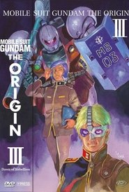 Mobile Suit Gundam: The Origin III - Dawn of Rebellion постер