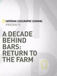 Poster A Decade Behind Bars: Return to the Farm 2009