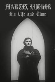 Martin Luther: His Life and Time