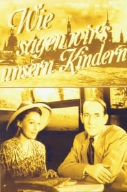 Wie sagen wir's unsern Kindern 1949 映画 吹き替え