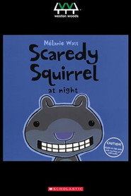 Scaredy Squirrel at Night