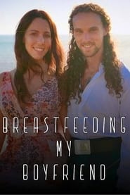Breastfeeding My Boyfriend streaming