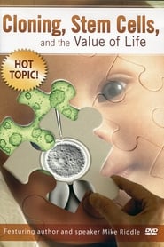 Poster Cloning, Stem Cells, and the Value of Life 2007
