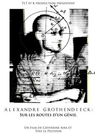 Alexandre Grothendieck, sur les routes d'un génie 2013 Ufikiaji Bure wa Ukomo