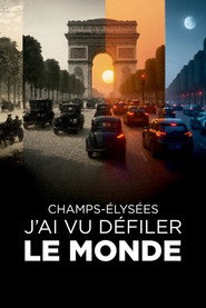 Champs-Elys&eacute;es : j'ai vu d&eacute;filer le monde (2025)