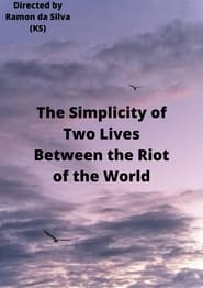 Poster The Simplicity of Two Lives Between the Riot of the World