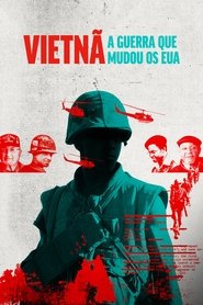Vietnã – A Guerra Que Mudou os EUA