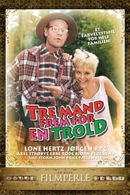 Tre mand frem for en trold 映画 ストリーミング - 映画 ダウンロード