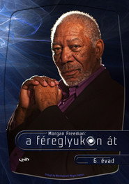 Morgan Freeman - A féreglyukon át 6. évad plakát