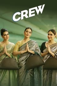 Crew 2024 Hindi Movie HDTS 480p 720p 1080p