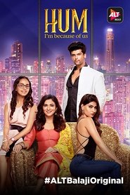 Hum: I’m Because of Us S01 2018 Alt Web Series Hindi JC WebRip All Episodes 50mb 480p 150mb 720p 1.5GB 1080p